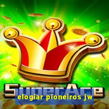 elogiar pioneiros jw